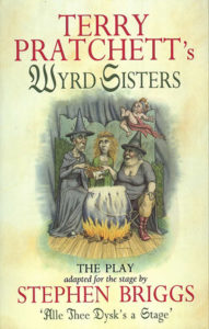 Wyrd Sisters The Play Paperback Book Cover by Terry Pratchett